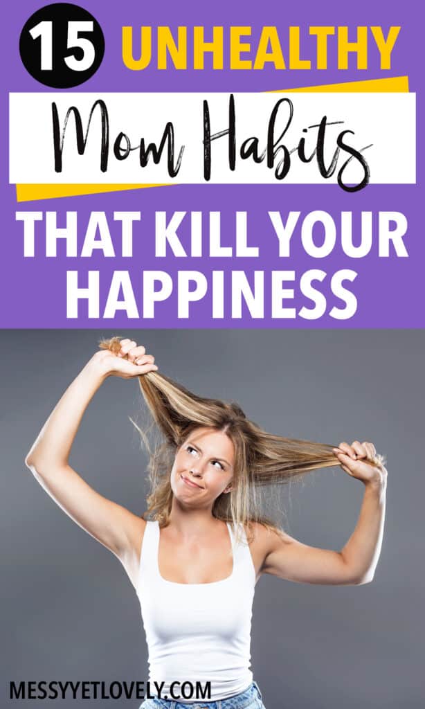 15 Bad Mom Habits That Kill Your Happiness 